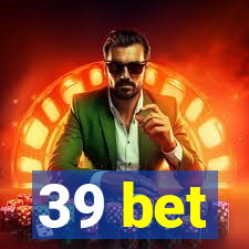 39 bet