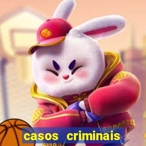 casos criminais para resolver