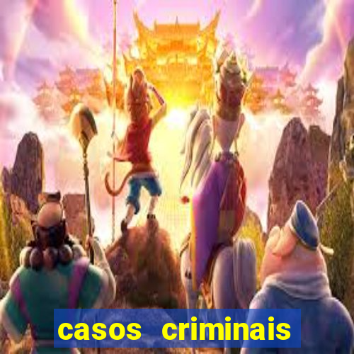 casos criminais para resolver