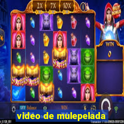 video de mulepelada