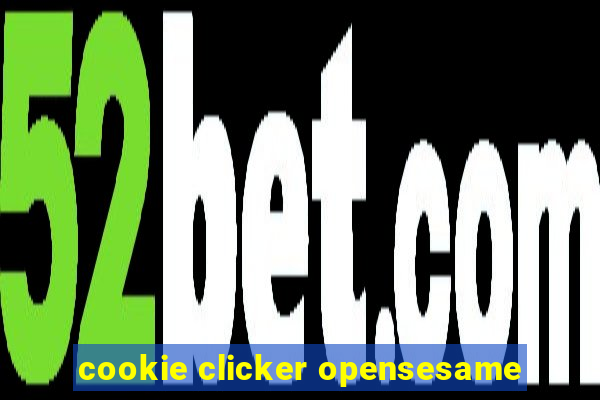 cookie clicker opensesame