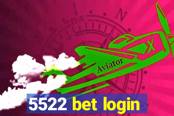 5522 bet login