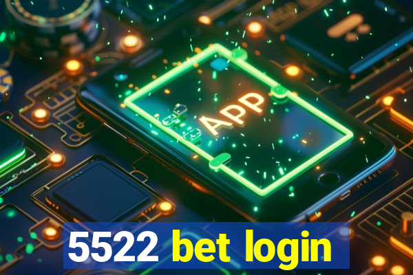 5522 bet login