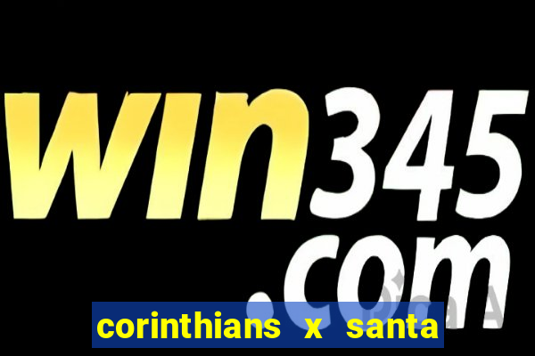 corinthians x santa cruz ao vivo hd