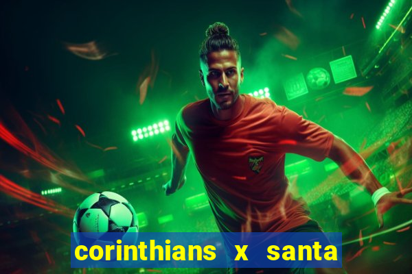 corinthians x santa cruz ao vivo hd