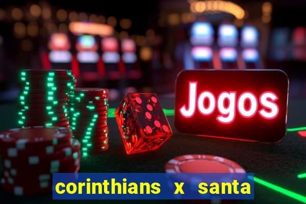 corinthians x santa cruz ao vivo hd