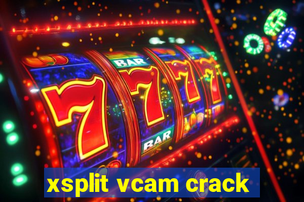 xsplit vcam crack