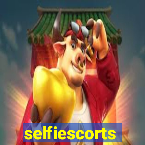 selfiescorts