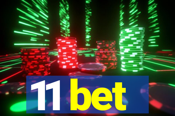 11 bet