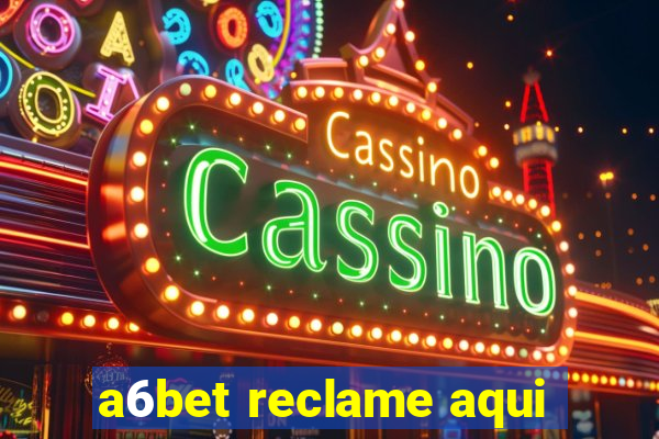 a6bet reclame aqui