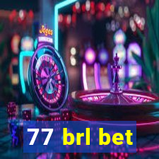 77 brl bet