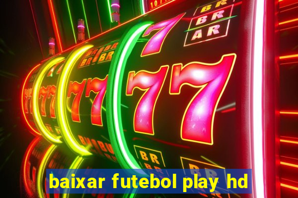 baixar futebol play hd