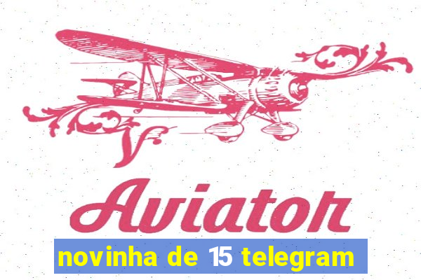 novinha de 15 telegram