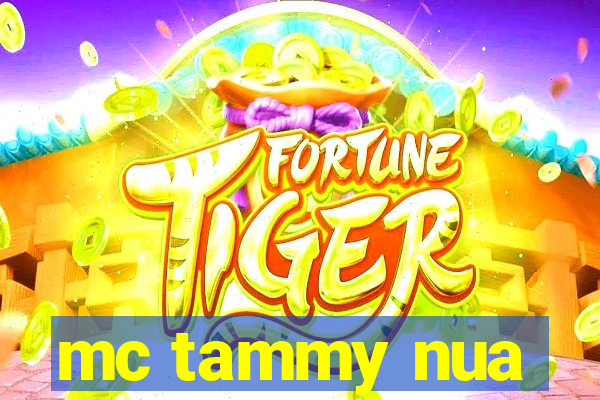 mc tammy nua