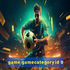 game gamecategoryid 0