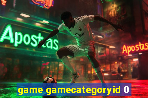 game gamecategoryid 0