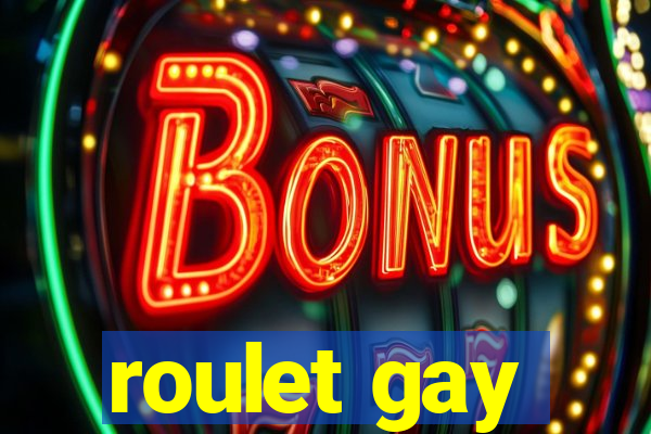 roulet gay