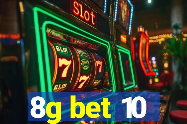 8g bet 10