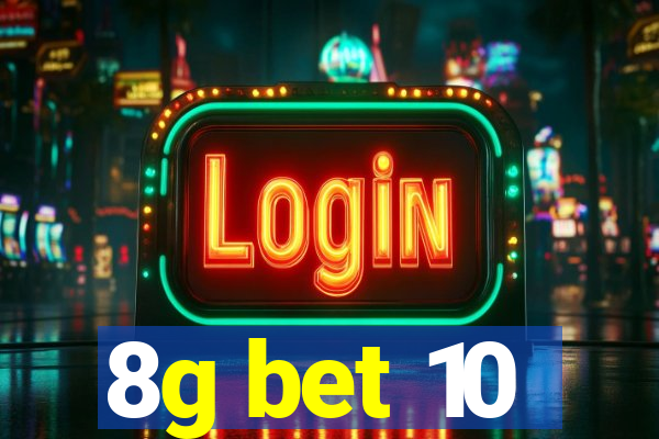 8g bet 10