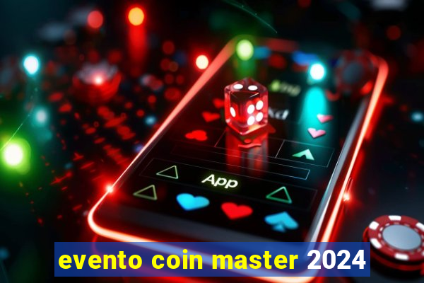 evento coin master 2024