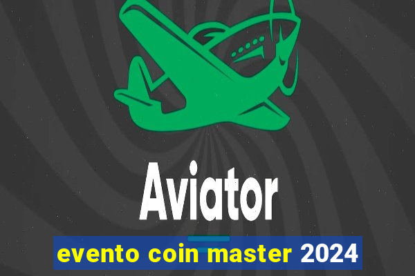 evento coin master 2024