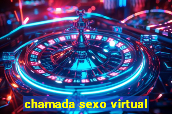 chamada sexo virtual