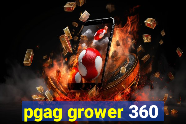 pgag grower 360