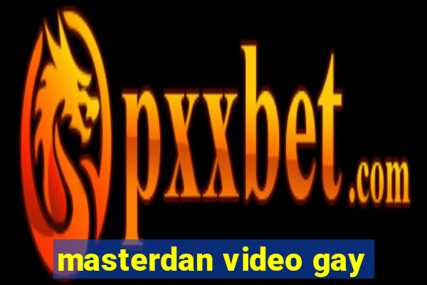 masterdan video gay