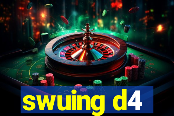 swuing d4