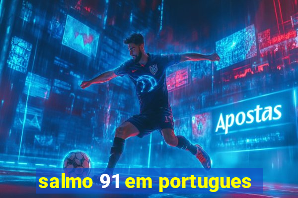 salmo 91 em portugues