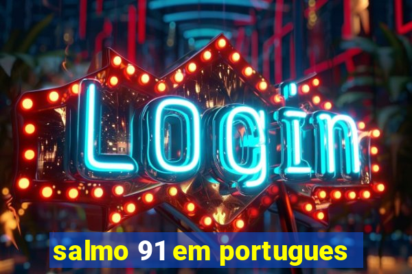 salmo 91 em portugues