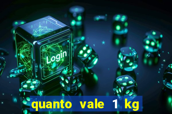 quanto vale 1 kg de lacre de latinha 2024