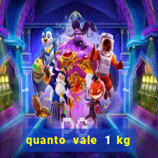 quanto vale 1 kg de lacre de latinha 2024