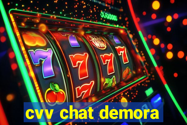 cvv chat demora