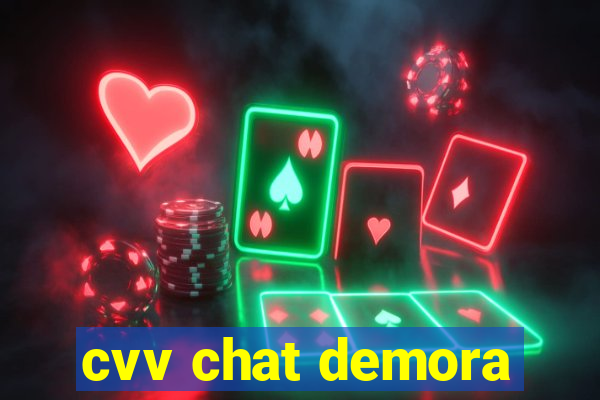 cvv chat demora