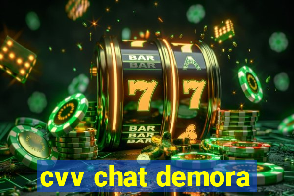 cvv chat demora