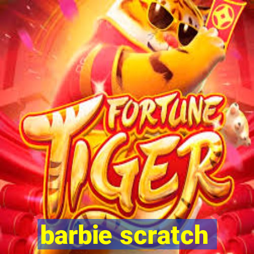 barbie scratch