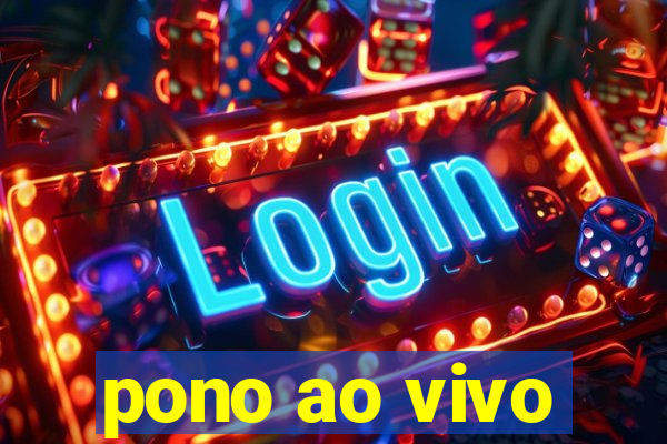 pono ao vivo