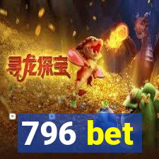 796 bet