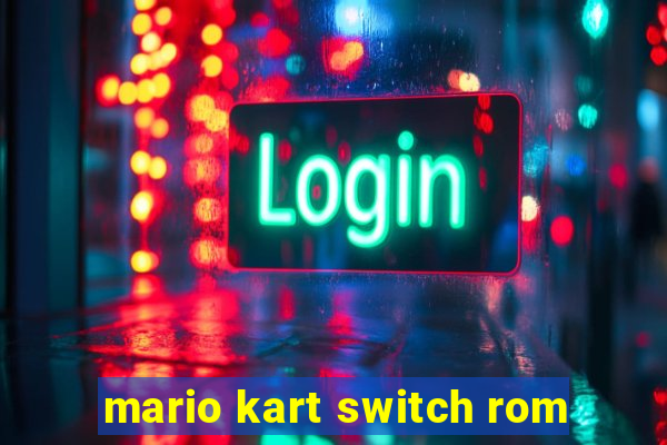 mario kart switch rom