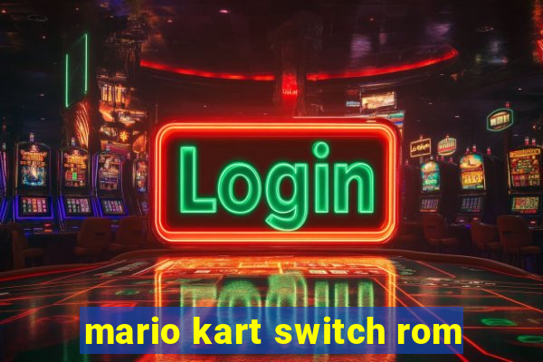 mario kart switch rom