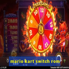 mario kart switch rom