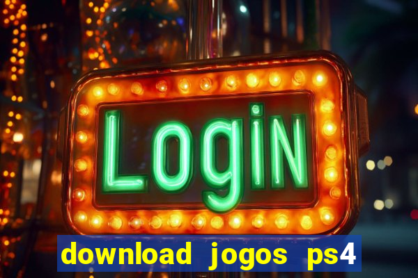 download jogos ps4 pkg pt br