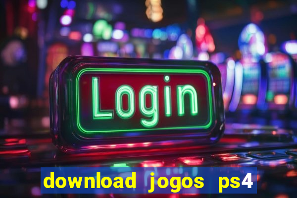 download jogos ps4 pkg pt br