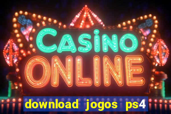 download jogos ps4 pkg pt br