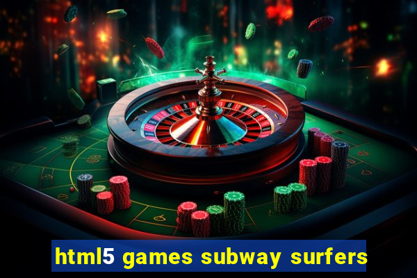 html5 games subway surfers