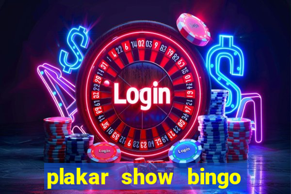 plakar show bingo ao vivo