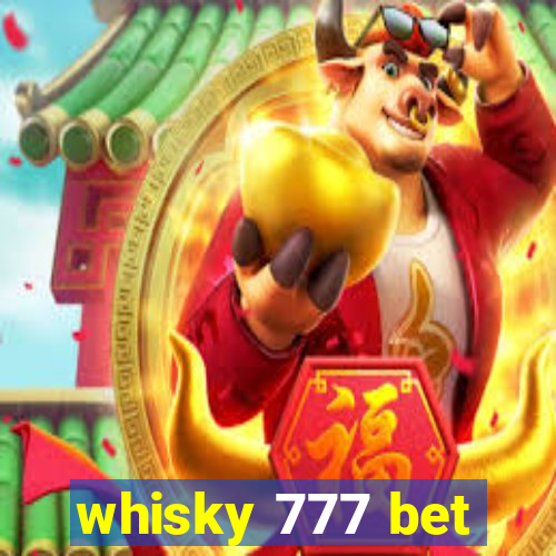 whisky 777 bet