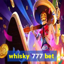 whisky 777 bet