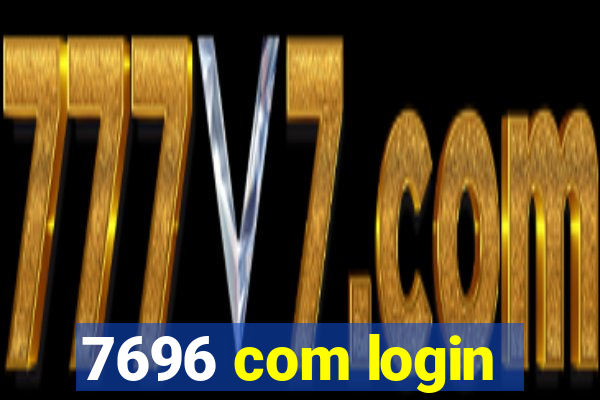 7696 com login